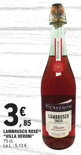 E.Leclerc LAMBRUSCO ROSÉ(2) "VILLA VERONI" 75 cl. offre