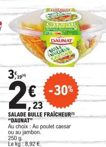 E.Leclerc SALADE BULLE FRAÎCHEUR(3) "DAUNAT" offre