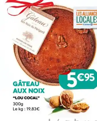 E.Leclerc GÂTEAU AUX NOIX "LOU COCAL" offre
