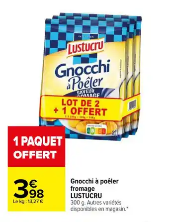 Carrefour Gnocchi à poêler fromage LUSTUCRU offre