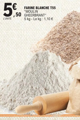 E.Leclerc FARINE BLANCHE T55 "MOULIN offre