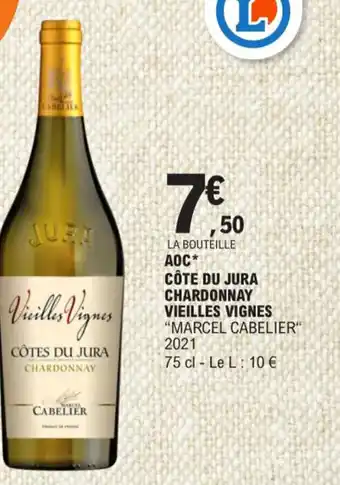 E.Leclerc CÔTE DU JURA CHARDONNAY VIEILLES VIGNES "MARCEL CABELIER" 2021 offre