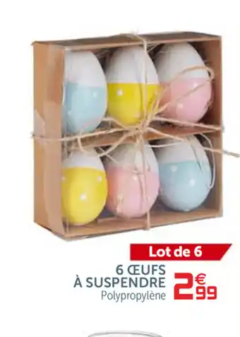 6 Ćufs Ă Suspendre