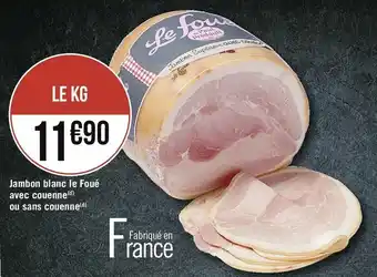 Casino Supermarchés Jambon blanc le foué avec couenne ou sans couenne offre
