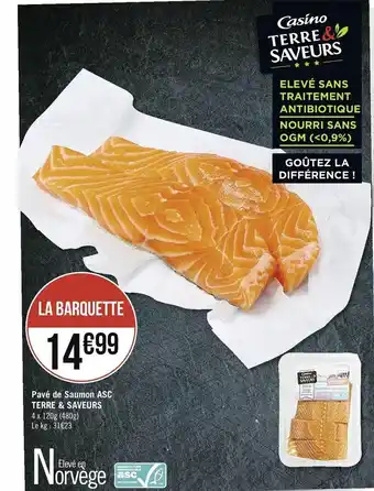 Casino Supermarchés Pavé de saumon ASC terre & saveurs offre