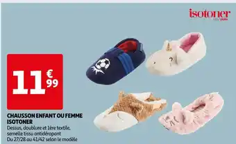 Auchan Isotoner chausson enfant ou femme offre