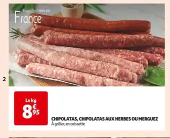 Auchan Supermarché CHIPOLATAS, CHIPOLATAS AUX HERBES OU MERGUEZ À griller, en caissette offre