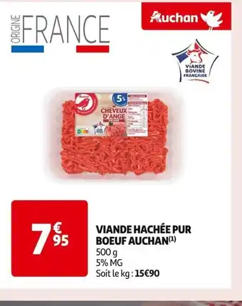 Auchan Supermarché VIANDE HACHÉE PUR BOEUF AUCHAN(¹) 500 g 5% MG offre