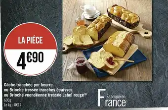 Casino Supermarchés Gâche Tranchée Pur Beurre Ou Brioche Tressée épaisses offre