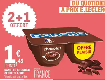E.Leclerc DANETTE CHOCOLAT OFFRE PLAISIR offre