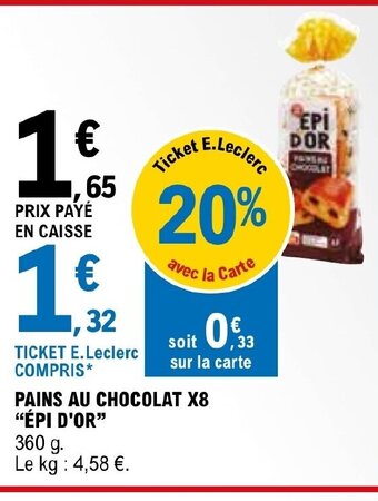 E.Leclerc PAINS AU CHOCOLAT X8 "ÉPI D'OR" offre