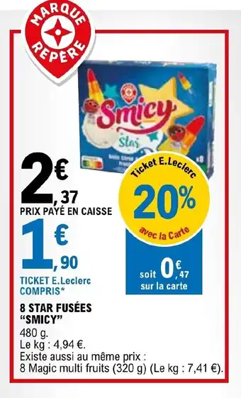 E.Leclerc 8 STAR FUSÉES "SMICY" offre