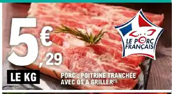 E.Leclerc PORC POITRINE TRANCHÉE AVEC OS A GRILLER(¹) offre
