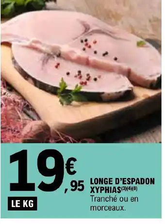 E.Leclerc LONGE D'ESPADON XYPHIAS(3)(4)(8) offre