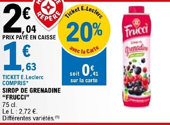 E.Leclerc SIROP DE GRENADINE "FRUCCI" offre