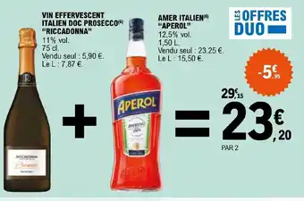 E.Leclerc VIN EFFERVESCENT ITALIEN DOC PROSECCO(6) "RICCADONNA"+ AMER ITALIEN (6) "APEROL" offre