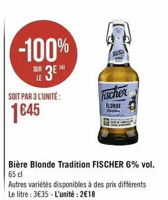 Casino Supermarchés Bière Blonde Tradition Fischer 6% Vol. offre