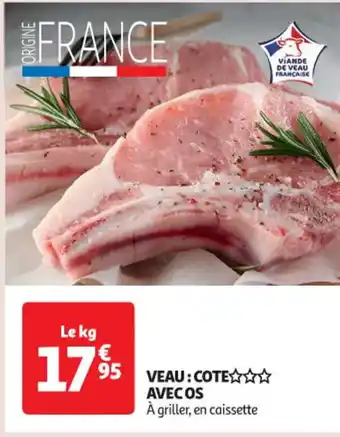 Auchan VEAU :COTE✩✩✩ AVECOS À griller, en caissette offre