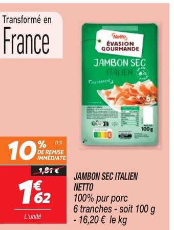 Netto JAMBON SEC ITALIEN NETTO offre