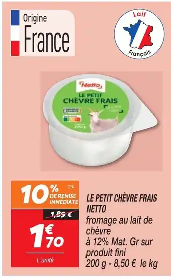Netto LE PETIT CHÈVRE FRAIS NETTO fromage au lait de chèvre offre