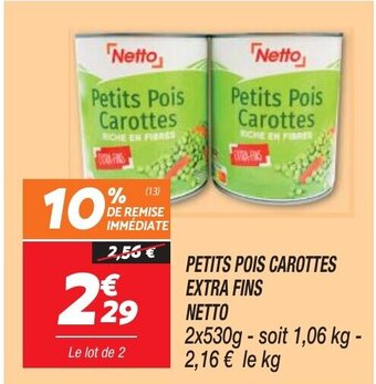 Netto PETITS POIS CAROTTES EXTRA FINS NETTO offre