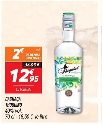 Netto CACHAÇA THOQUINO offre