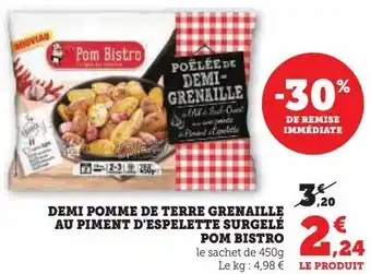 Super U Demi pomme de terre grenaille au piment d'espelette surgelé pom bistro offre