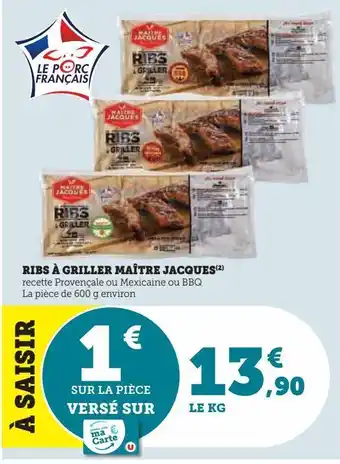 Super U Ribs à griller maitre jacques offre