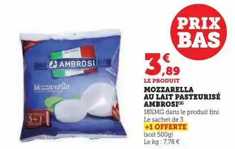 Super U Mozzarella au lait pasteurisé ambrosi offre