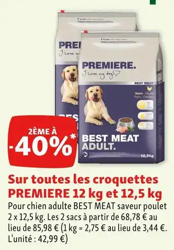Maxi Zoo Premiere 2ème à -40% sur toutes les croquettes premiere 12 kg et 12,5 kg offre