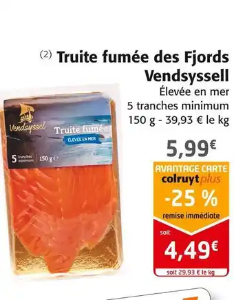 Colruyt Vendsyssell truite fumée des fjords vendsyssell offre