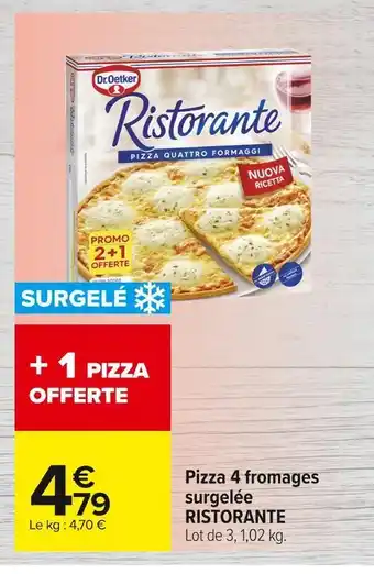 Carrefour Market Ristorante pizza 4 fromages surgelée offre