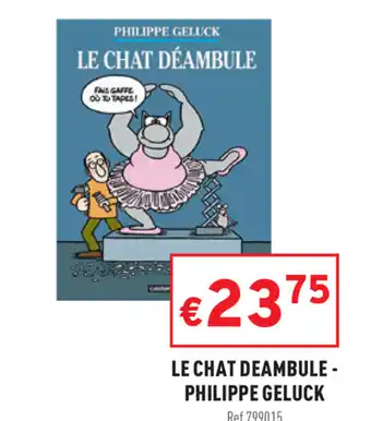 Trafic Le Chat Deambule- Philippe Geluck offre