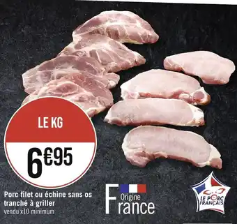 Géant Casino Porc filet ou échine sans os tranché à griller offre