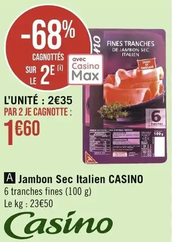 Géant Casino Jambon Sec Italien CASINO offre