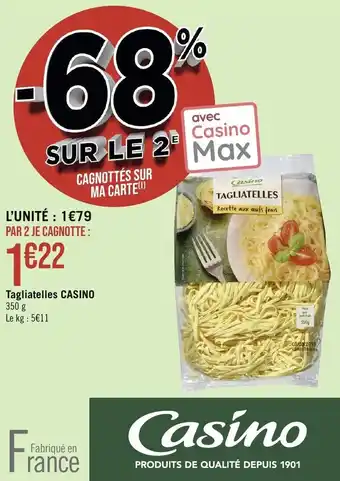 Géant Casino Tagliatelles CASINO offre