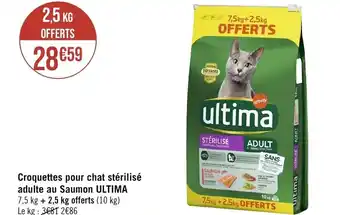 Géant Casino Croquettes pour chat stérilisé adulte au Saumon ULTIMA 7,5 kg + 2,5 kg offerts (10 kg) Le kg: 3€81 2€86 offre