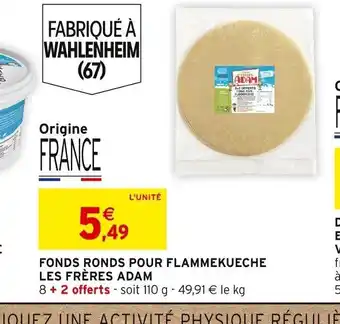 Intermarché FONDS RONDS POUR FLAMMEKUECHE LES FRÈRES ADAM offre