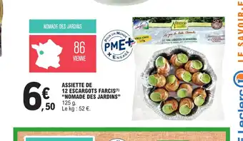 E.Leclerc ASSIETTE DE 12 ESCARGOTS FARCIS(¹) "NOMADE DES JARDINS" 125 g. 50 Le kg: 52 €. offre
