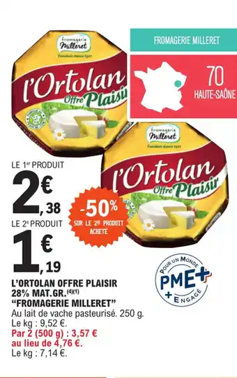 E.Leclerc L'ORTOLAN OFFRE PLAISIR 28% MAT.GR. (4)(1) offre