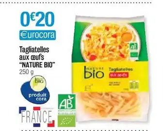 Cora x Carrefour Tagliatelles Aux Oeufs offre
