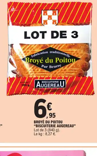 E.Leclerc BROYÉ DU POITOU "BISCUITERIE AUGEREAU" Lot de 3 (840 g). Le kg : 8,27 €. offre