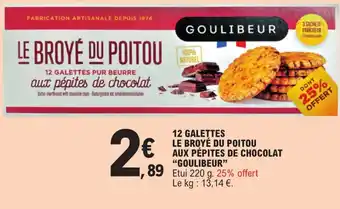 12 GALETTES LE BROYÉ DU POITOU AUX PÉPITES DE CHOCOLAT "GOULIBEUR"
