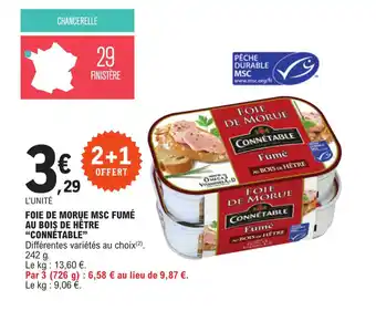 E.Leclerc FOIE DE MORUE MSC FUMÉ AU BOIS DE HÊTRE "CONNÉTABLE" offre