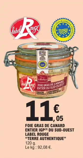E.Leclerc FOIE GRAS DE CANARD ENTIER IGP (3) DU SUD-OUEST LABEL ROUGE offre