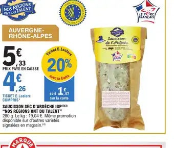 E.Leclerc SAUCISSON SEC D'ARDÈCHE IGP(5)(3) "NOS RÉGIONS ONT DU TALENT" offre