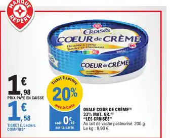 E.Leclerc OVALE CŒUR DE CRÈME(¹) offre