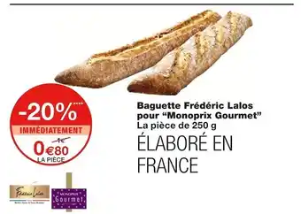 Monoprix Monoprix gourmet baguette frédéric lalos pour offre