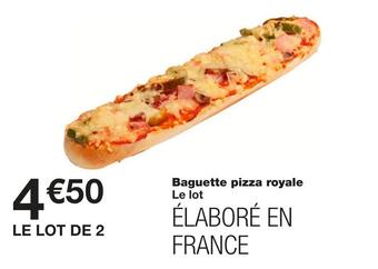 Monoprix Baguette pizza royale offre