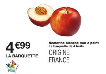 Monoprix Nectarine blanche mûr à point offre